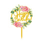 Happy Birthday Anniversary Wedding Cake Flowers Topper Acrylic Party Decorations