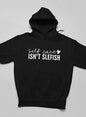 Self Care Isn't Selfish Hoodie - UrbanNest Co