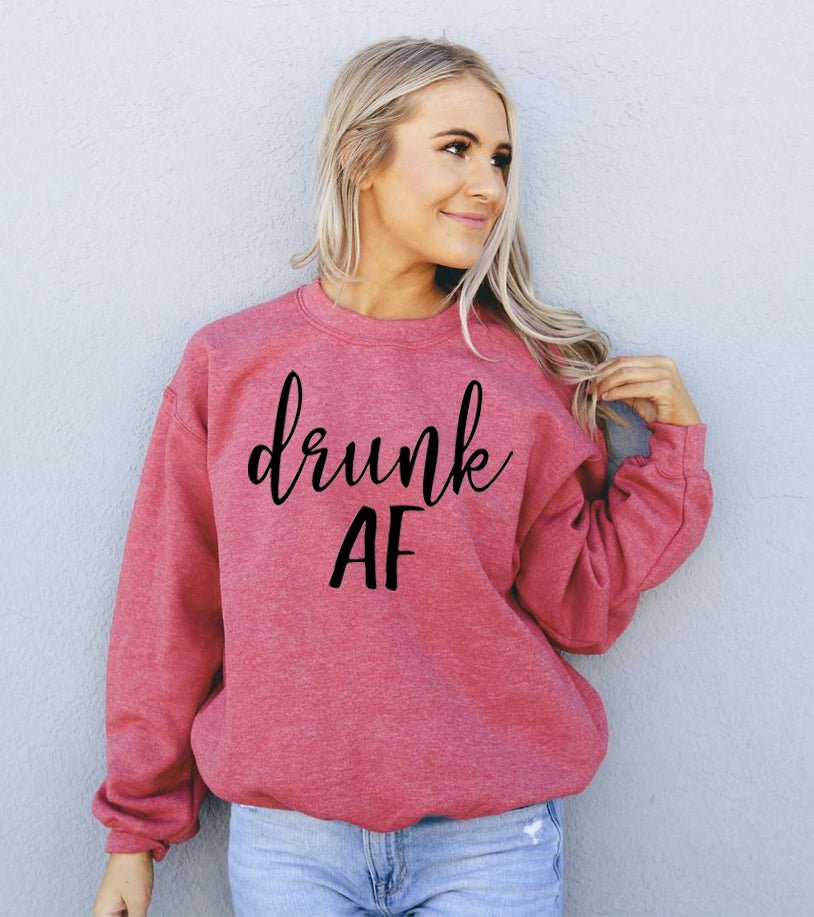 Drunk AF Sweatshirt - UrbanNest Co