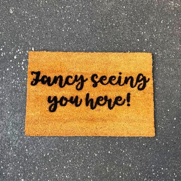 Fancy seeing you here! doormat - UrbanNest Co