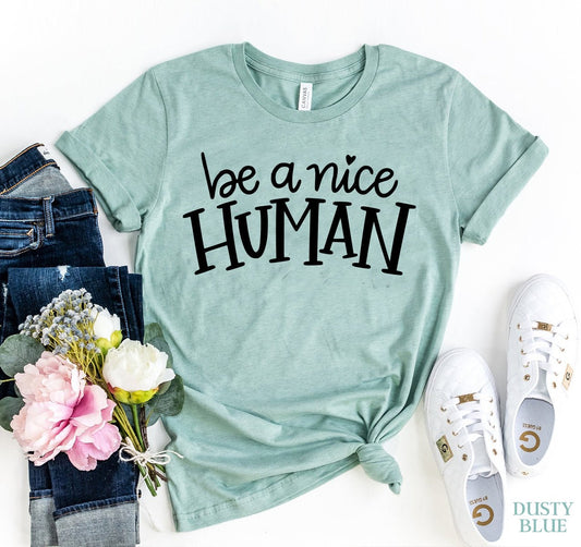 Be A Nice Human T-shirt - UrbanNest Co