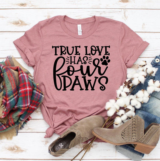 True Love Has 4 Paws T-shirt - UrbanNest Co