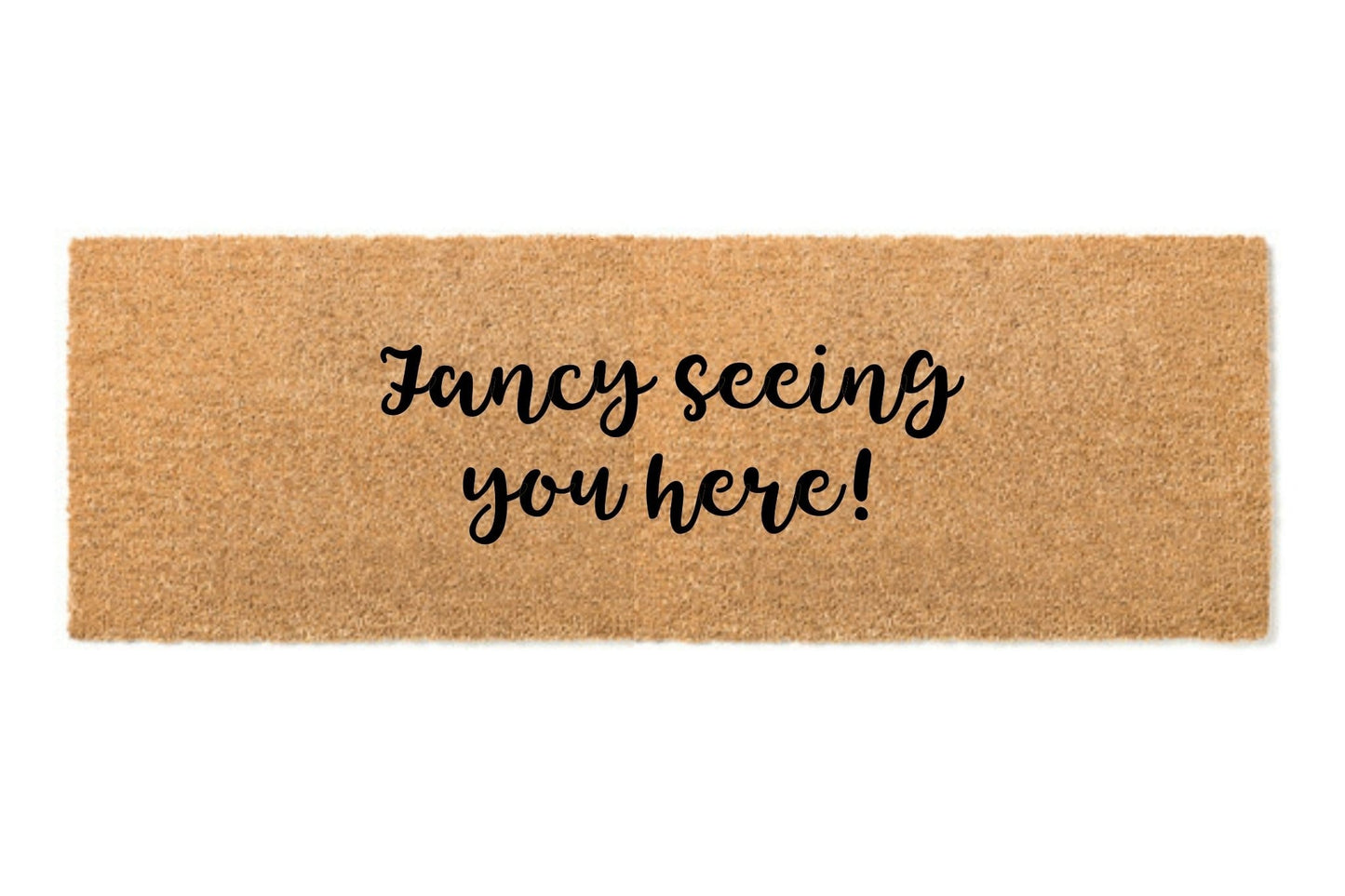 Fancy seeing you here! doormat - UrbanNest Co